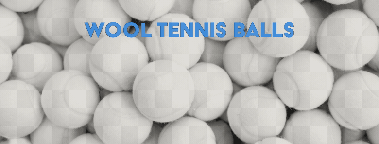 A pile of white tennis balls fills the background. Blue text over the balls reads, “WOOL TENNIS BALLS.”.