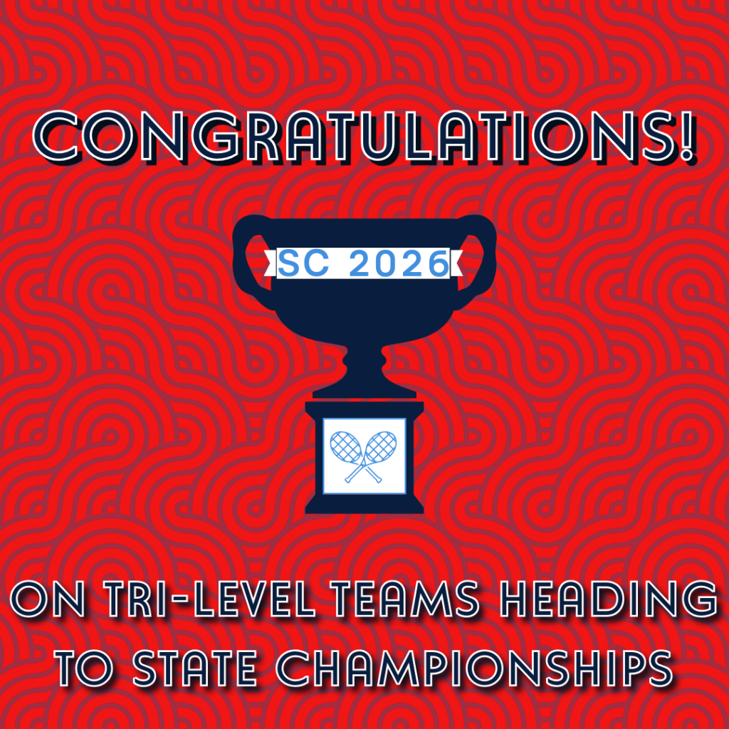 Trophy labeled “SC 2026” above tennis rackets, with text: “Congratulations! On tri-level teams heading to state championships.” Red background with wavy patterns.
